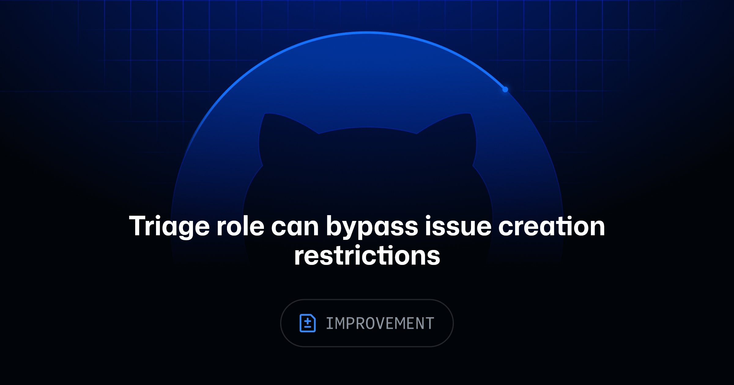 GitHub의 triage 역할은 이제 이슈 생성 제한을 우회할 수 있다