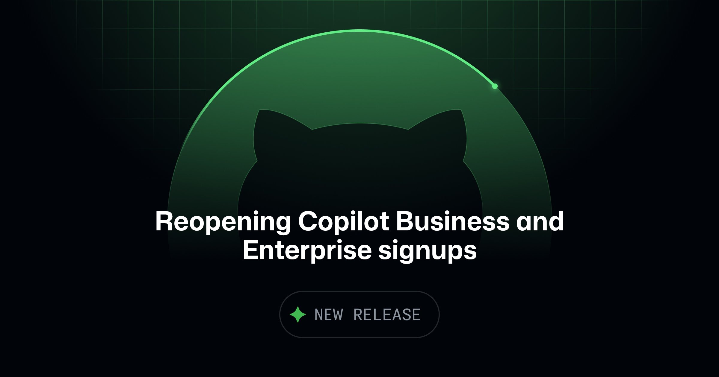 Reopening Copilot Business and Enterprise signups