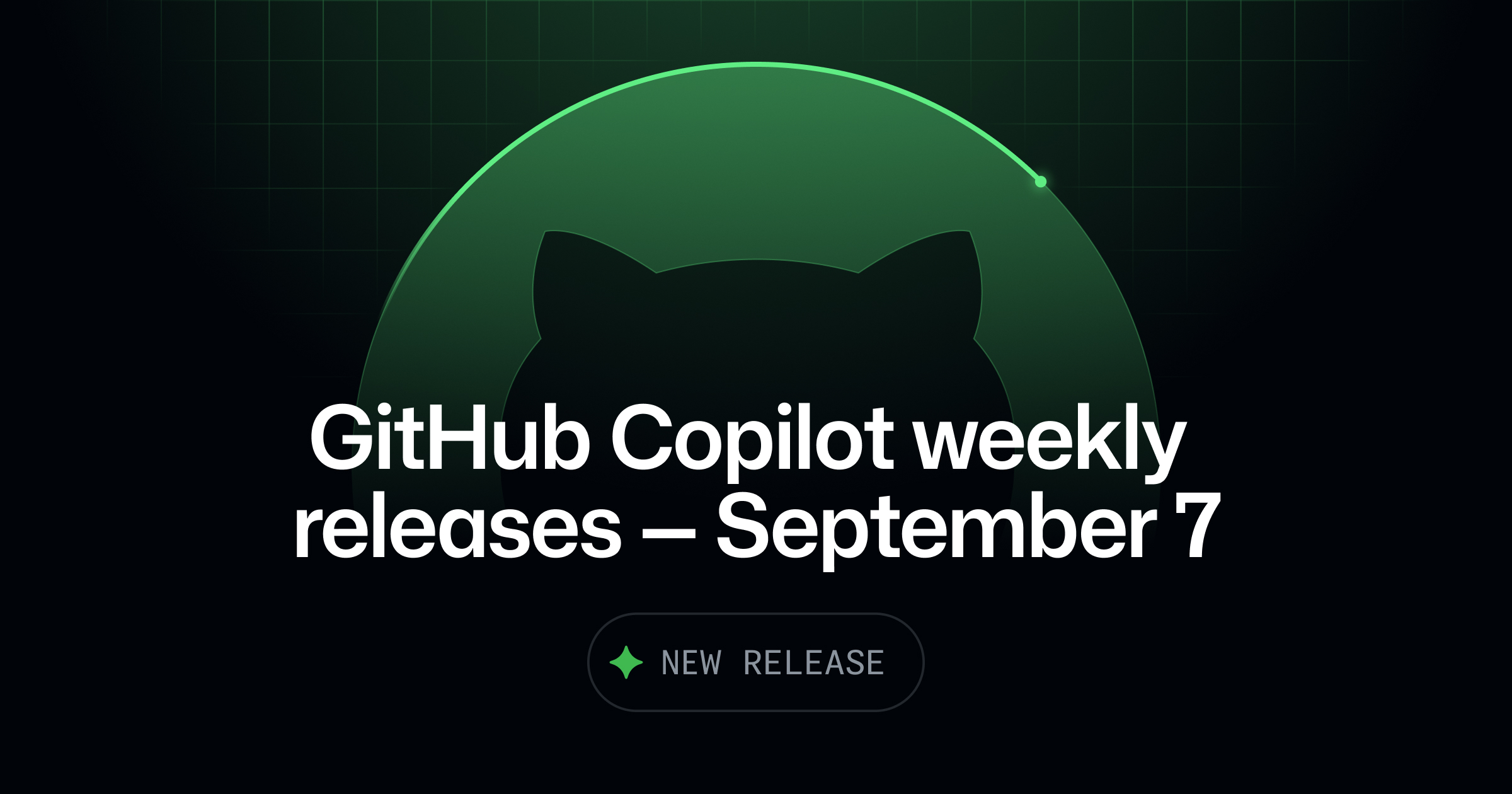 GitHub Copilot weekly releases — September 7
