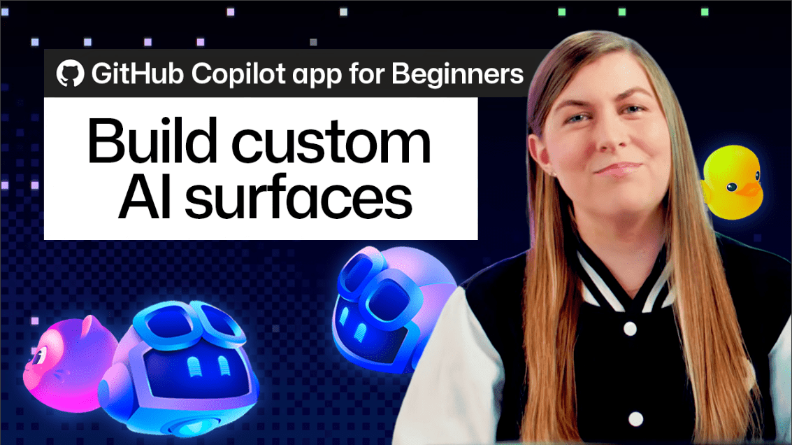 GitHub Copilot app for Beginners: Build custom AI surfaces