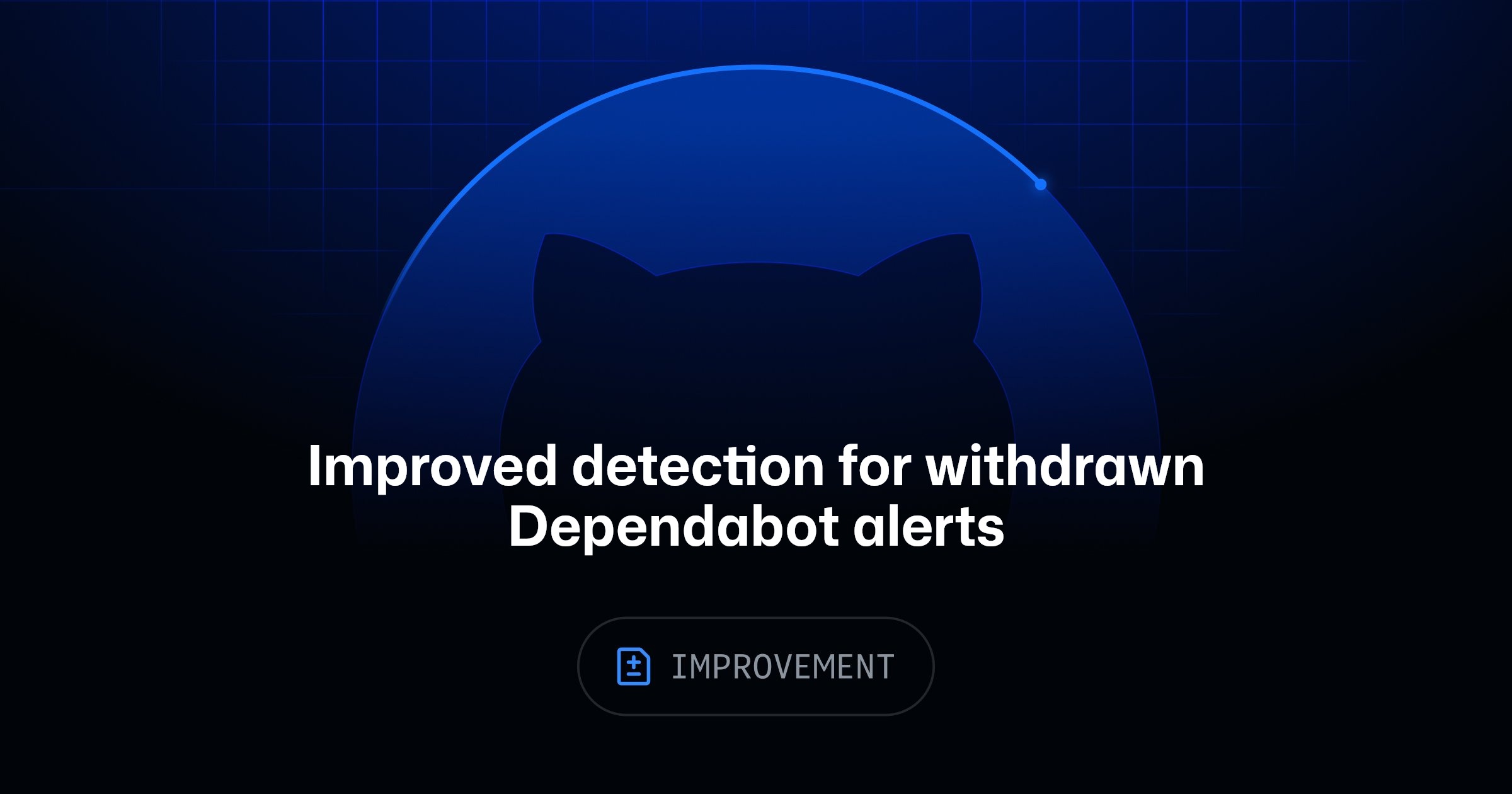 Improved Detection for Withdrawn Dependabot Alerts