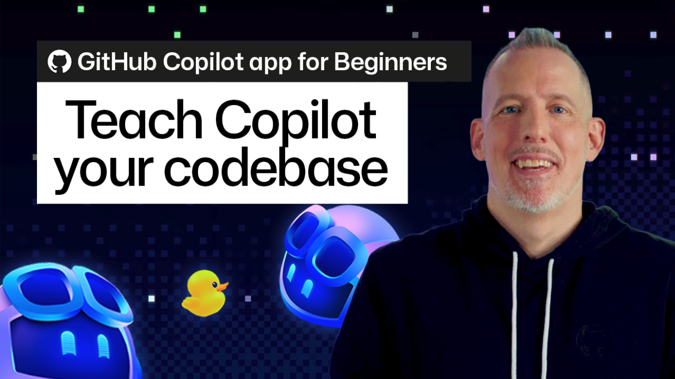 GitHub Copilot app for Beginners: How to teach Copilot about your codebase